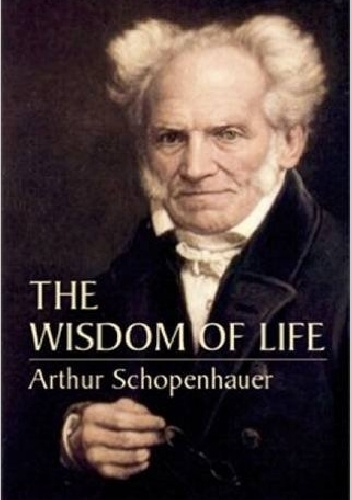 The Wisdom of Life - Arthur Schopenhauer