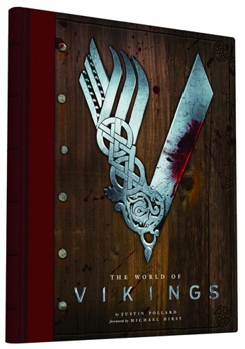 The World of Vikings - Justin Pollard, Michael Hirst