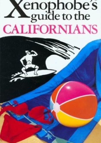 The Xenophobe's Guide to the Californians - Anthony Marais