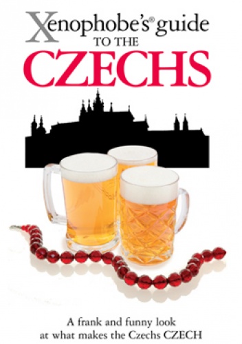 The Xenophobe's Guide to the Czechs