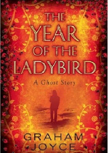The Year of the Ladybird - Graham Joyce