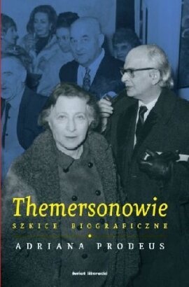 Themersonowie: Szkice biograficzne - Adriana Prodeus