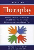 Theraplay: Helping Parents and Children Build Better Relationships Through Attachment-Based Play - Phyllis B. Booth, Ann M. Jernberg