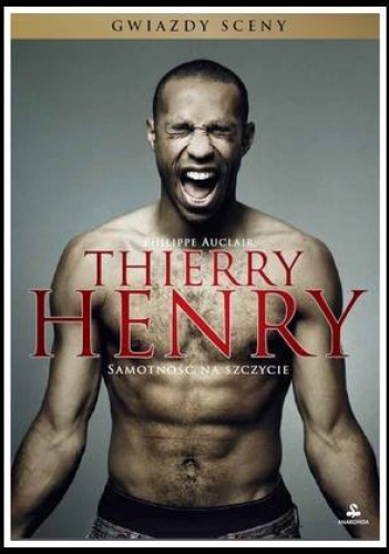 Thierry Henry. Samotność na szczycie - Philippe Auclair