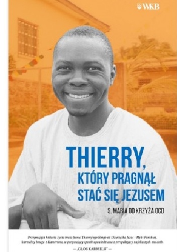 Thierry, który pragnął stać się Jezusem - s. Maria od Krzyża