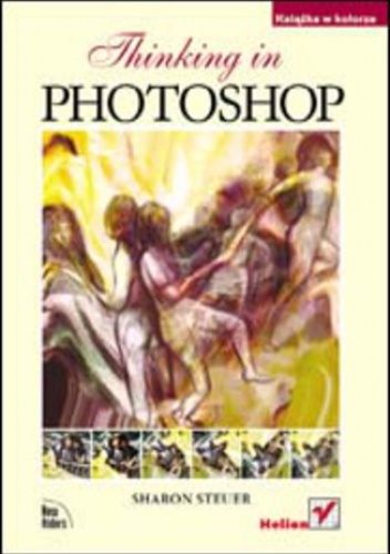 Thinking in Photoshop - Steuer Sharon