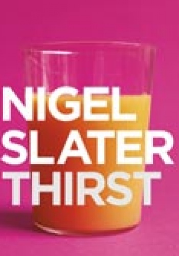 Thirst - Nigel Slater