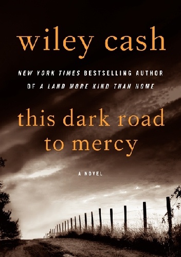 This Dark Road to Mercy - Wiley Cash