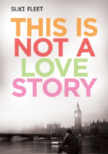 This is Not a Love Story - Suki Fleet