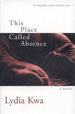 This Place Called Absence - Lydia Kwa