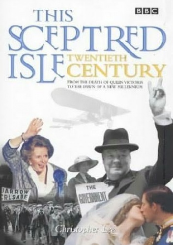 This Sceptred Isle. Twentieth Century - Christopher Lee