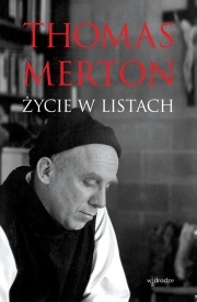 Thomas Merton. Życie w listach - Thomas Merton