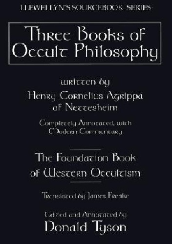 Three books of occult philosophy - Cornelius Agrippa, Donald Tyson