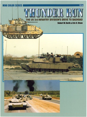Thunder Run: The US 3rd Infantry Division's Drive to Baghdad - Robert W. Burik, Eric R. Olson