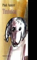 Timbuktu - Paul Auster
