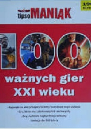 Tipsomaniak 2005. 100 ważnych gier XXI wieku - Redakcja magazynu CD-Action