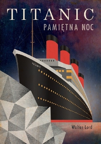 Titanic. Pamiętna noc - Walter Lord