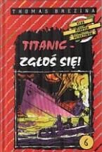 Titanic - zgłoś się! - Thomas Brezina