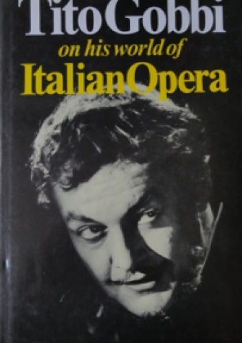 Tito Gobbi on His World of Italian opera - Tito Gobbi