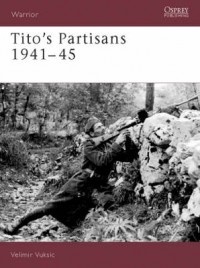 Tito's Partisans 1941-45 (W.#73) - Velimir Vukšić