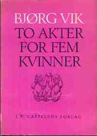 To akter for fem kvinner - Bjørg Vik