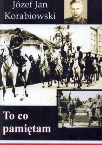 To co pamiętam - Józef Korabinowski