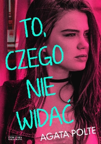 To, czego nie widać - Agata Polte