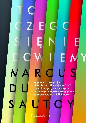 To, czego się nie dowiemy. Badanie granic nauki - Marcus du Sautoy