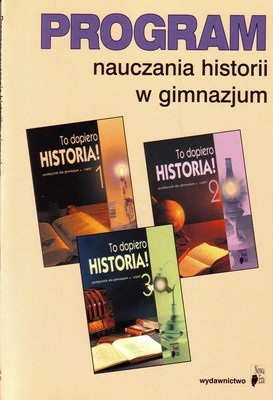 To dopiero historia! Program nauczania historii i ścieżki międzyprzedmiotowej edukacja europejska - Halina Wesołowska, Krystyna Zaufal