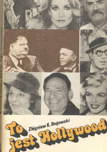 To jest Hollywood - Zbigniew Karol Rogowski