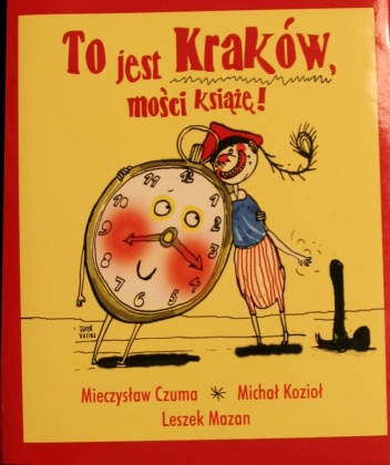 To jest Kraków, Mości Książę!