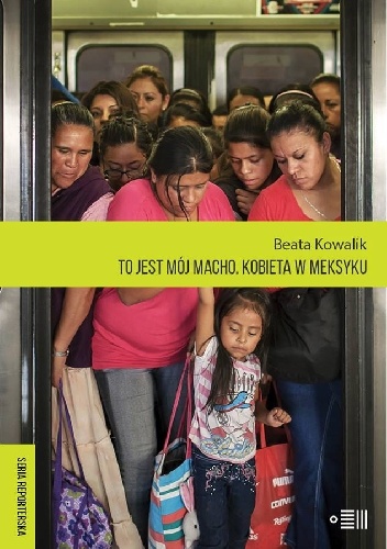 To jest mój macho. Kobiety w Meksyku - Beata Kowalik