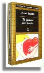 To jeszcze nie koniec - Diana Silber
