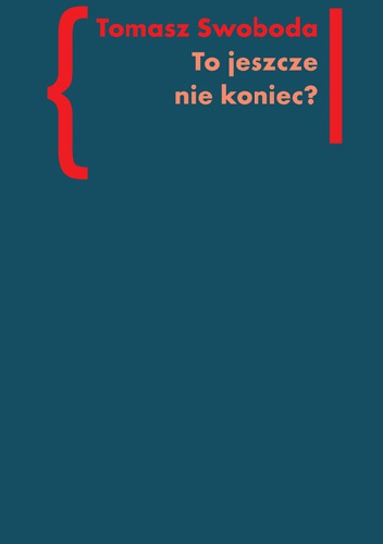 To jeszcze nie koniec? - Tomasz Swoboda