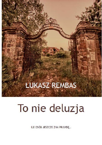 To nie deluzja - Łukasz Rembas