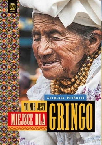 To nie jest miejsce dla gringo - Sergiusz Prokurat