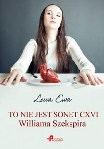 To nie jest Sonet CXVI Williama Szekspira - Ewa Lewa