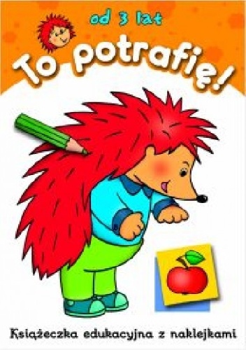 To potrafię! Od 3 lat - Anna Podgórska