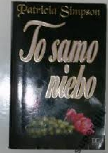 To samo niebo - Patricia Simpson