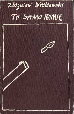 To samo ramię - Zbigniew Wróblewski