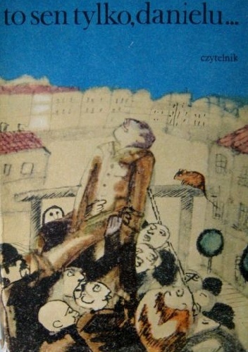 To sen tylko, Danielu ... - Zbigniew Żakiewicz