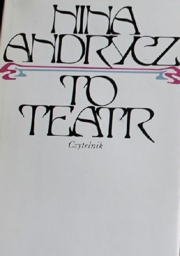 To teatr - Nina Andrycz