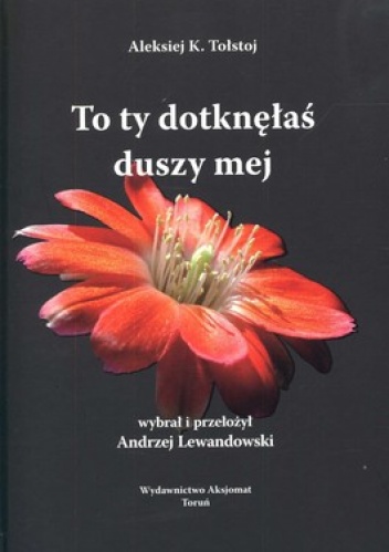 To ty dotknęłaś duszy mej - Aleksiej K. Tołstoj