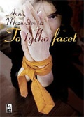 To tylko facet - Anna Mazurkiewicz