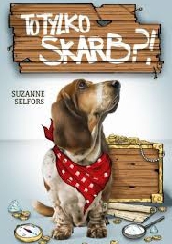 To tylko skarb?! - Suzanne Selfors