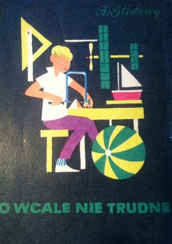 To wcale nie trudne - Adam Słodowy