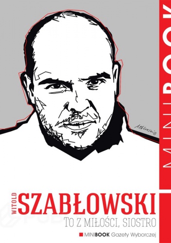 To z miłości, siostro - Witold Szabłowski