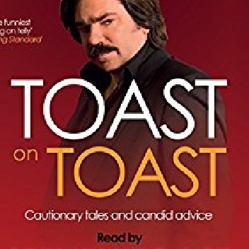 Toast on Toast: Cautionary tales and candid advice - Steven Toast