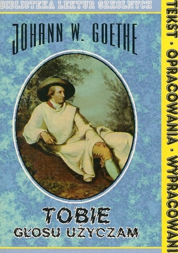 Tobie głosu użyczam - Johann Wolfgang von Goethe
