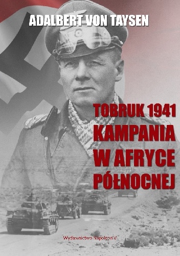 Tobruk 1941. Kampania w Afryce Północnej - Taysen von Adalbert